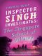 [Inspector Singh Investigates 01] • Inspector Singh Investigates · the Singapore School of Villainy · Book 3